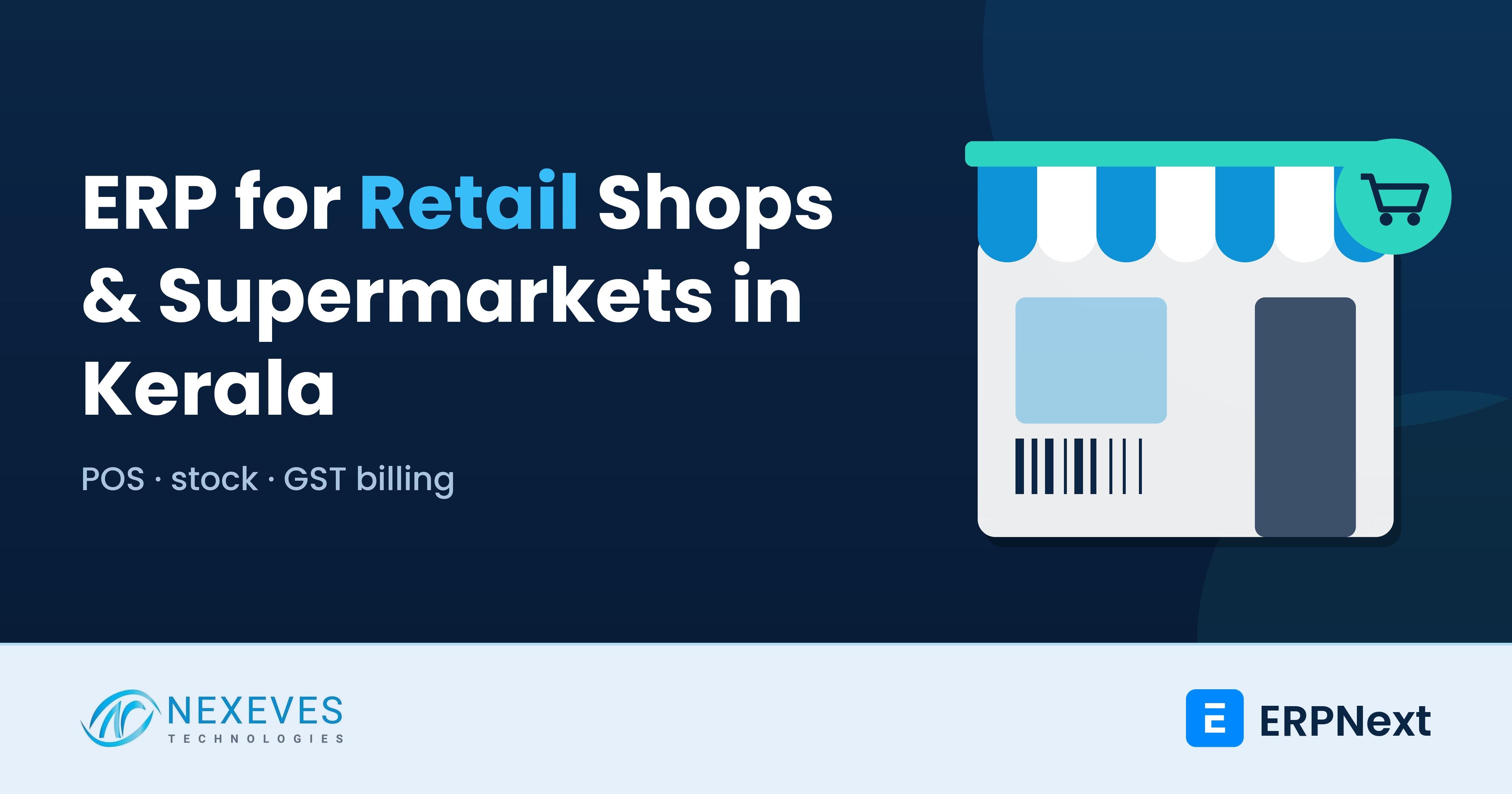 ERP for retail shops in Kerala: supermarket POS billing, barcode stock and GST with ERPNext
