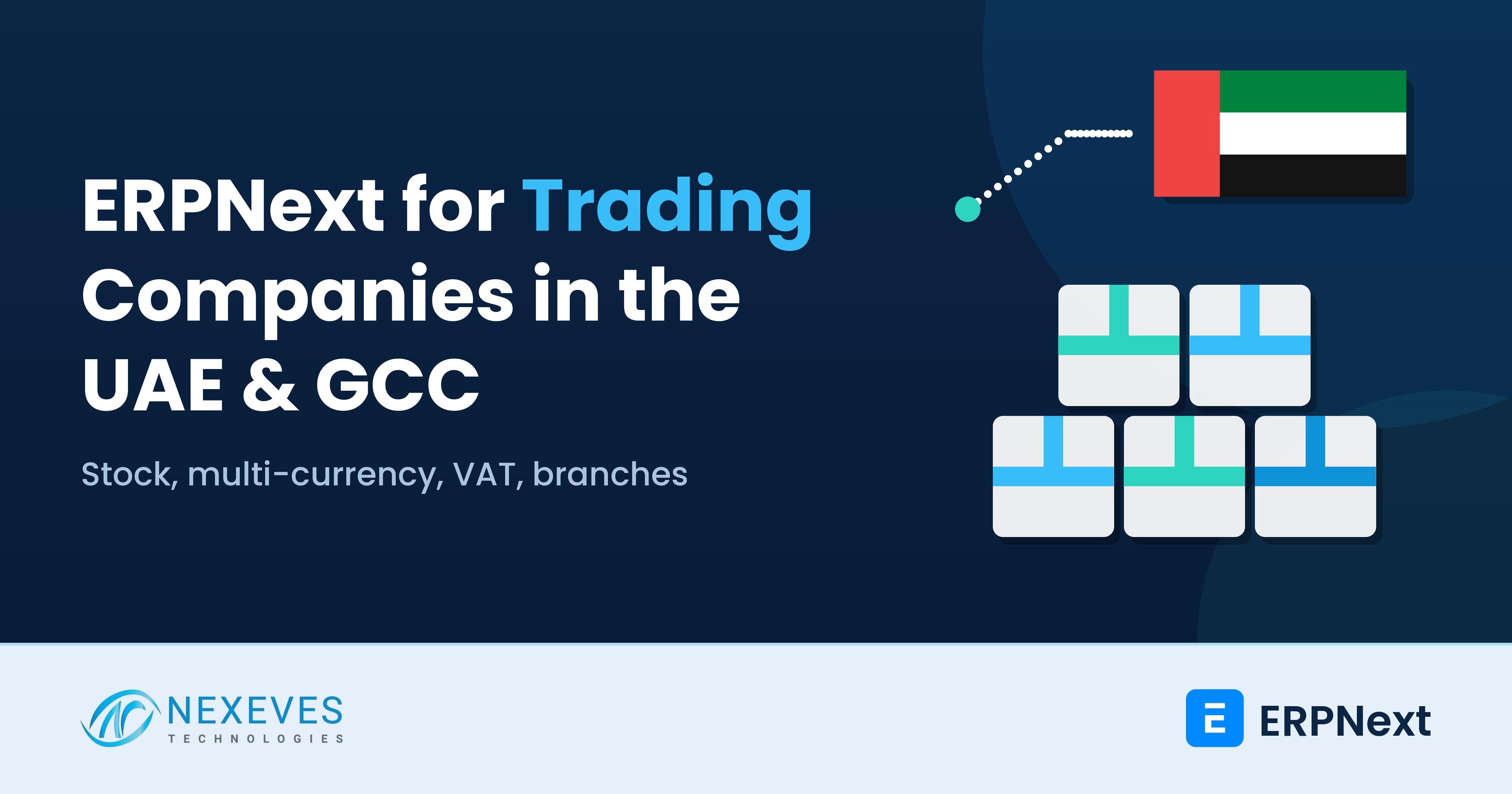 ERP for trading company UAE and GCC: ERPNext for stock, multi-currency imports, VAT and distribution