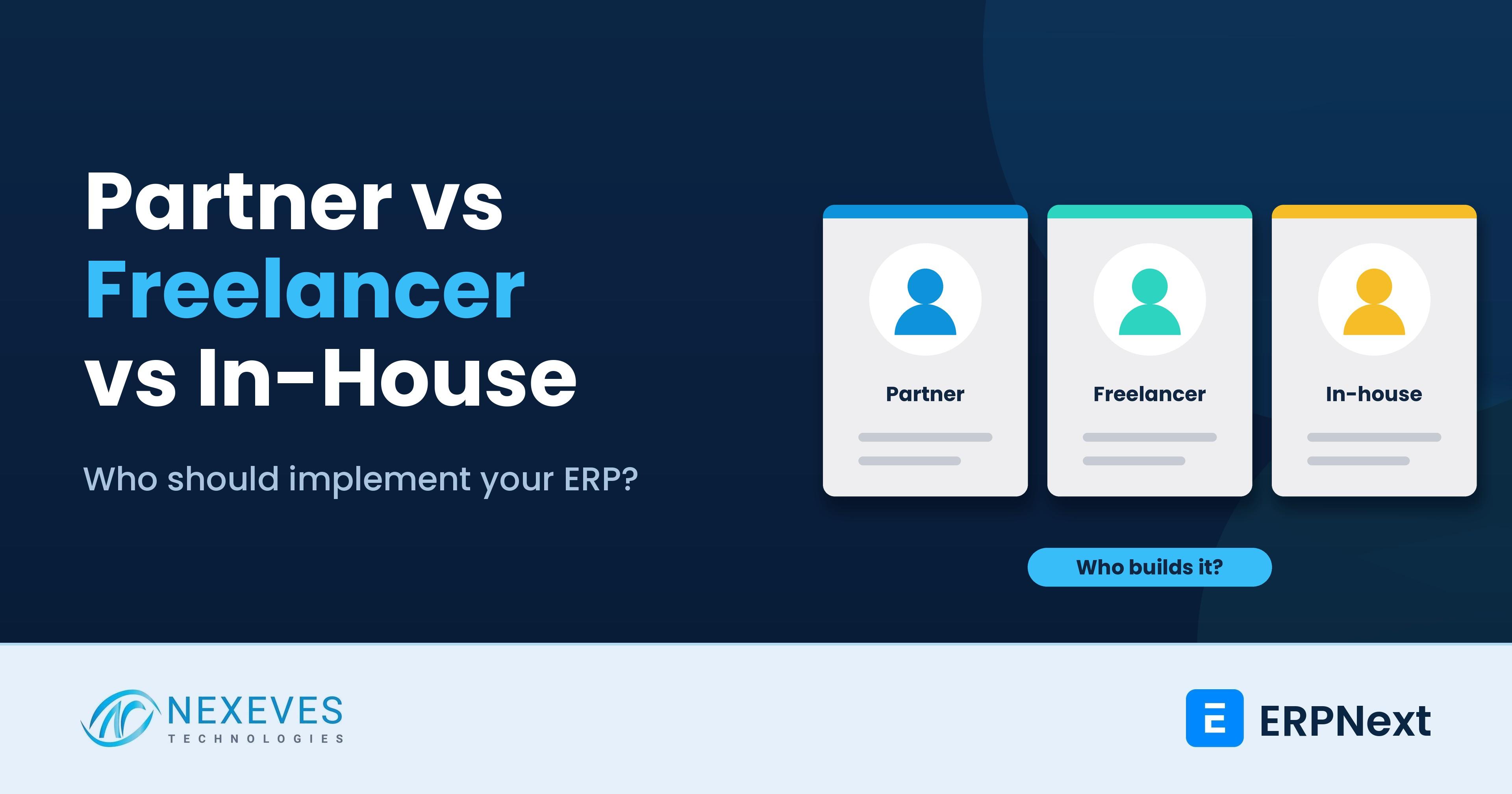 ERP implementation partner versus freelancer versus in-house team comparison