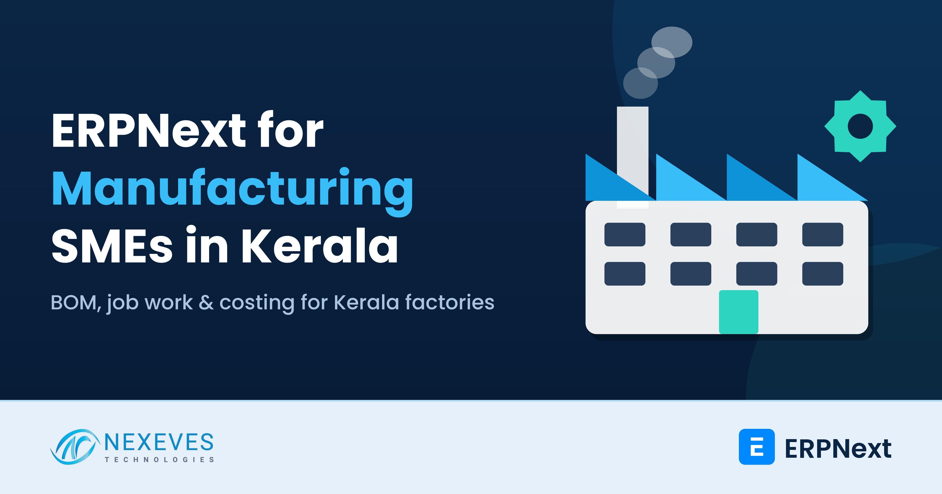 ERPNext manufacturing Kerala guide: BOM, job work and costing for Kerala manufacturing SMEs