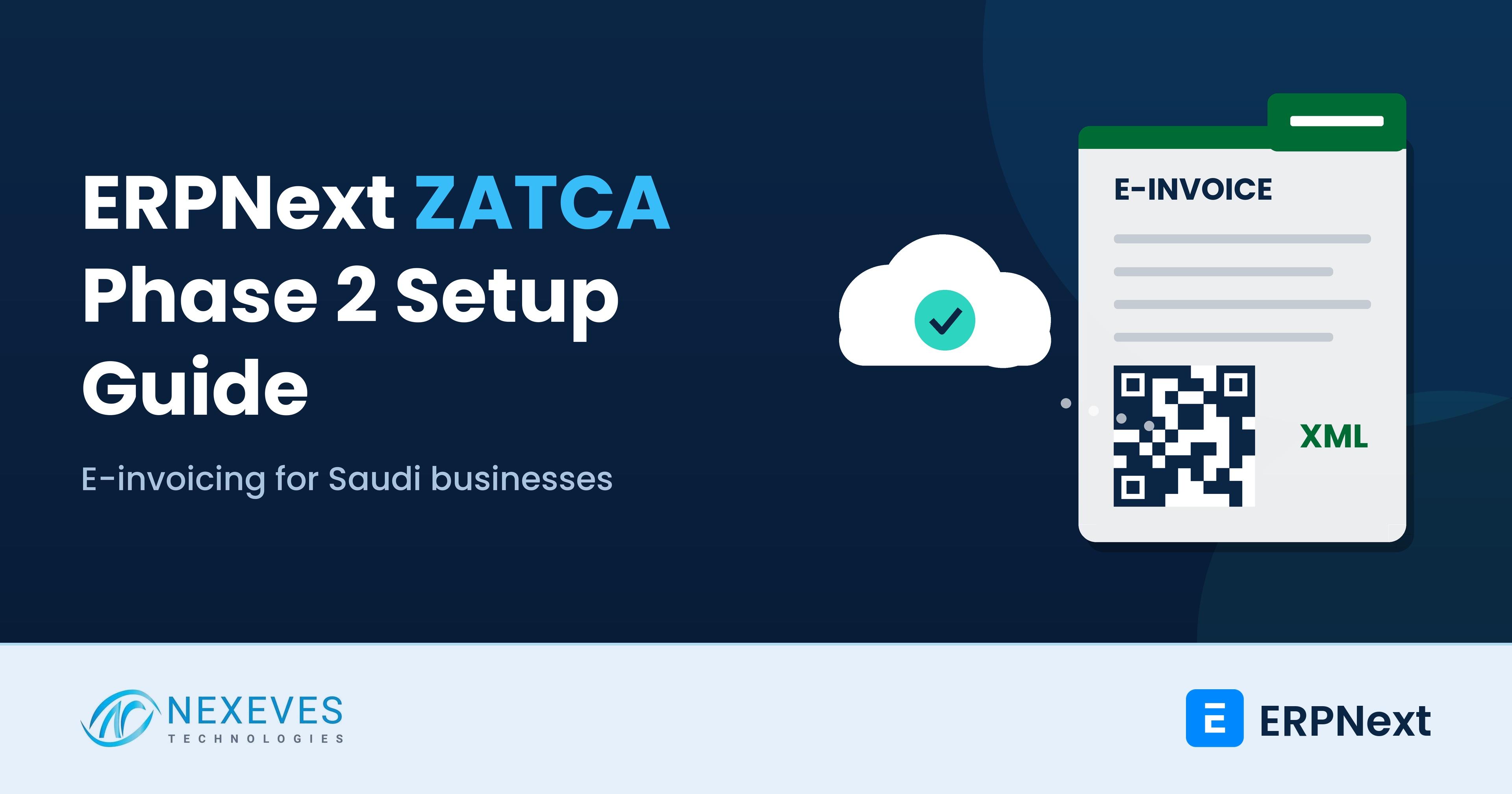 ERPNext ZATCA Phase 2 e-invoicing setup guide for Saudi businesses in Riyadh and Jeddah