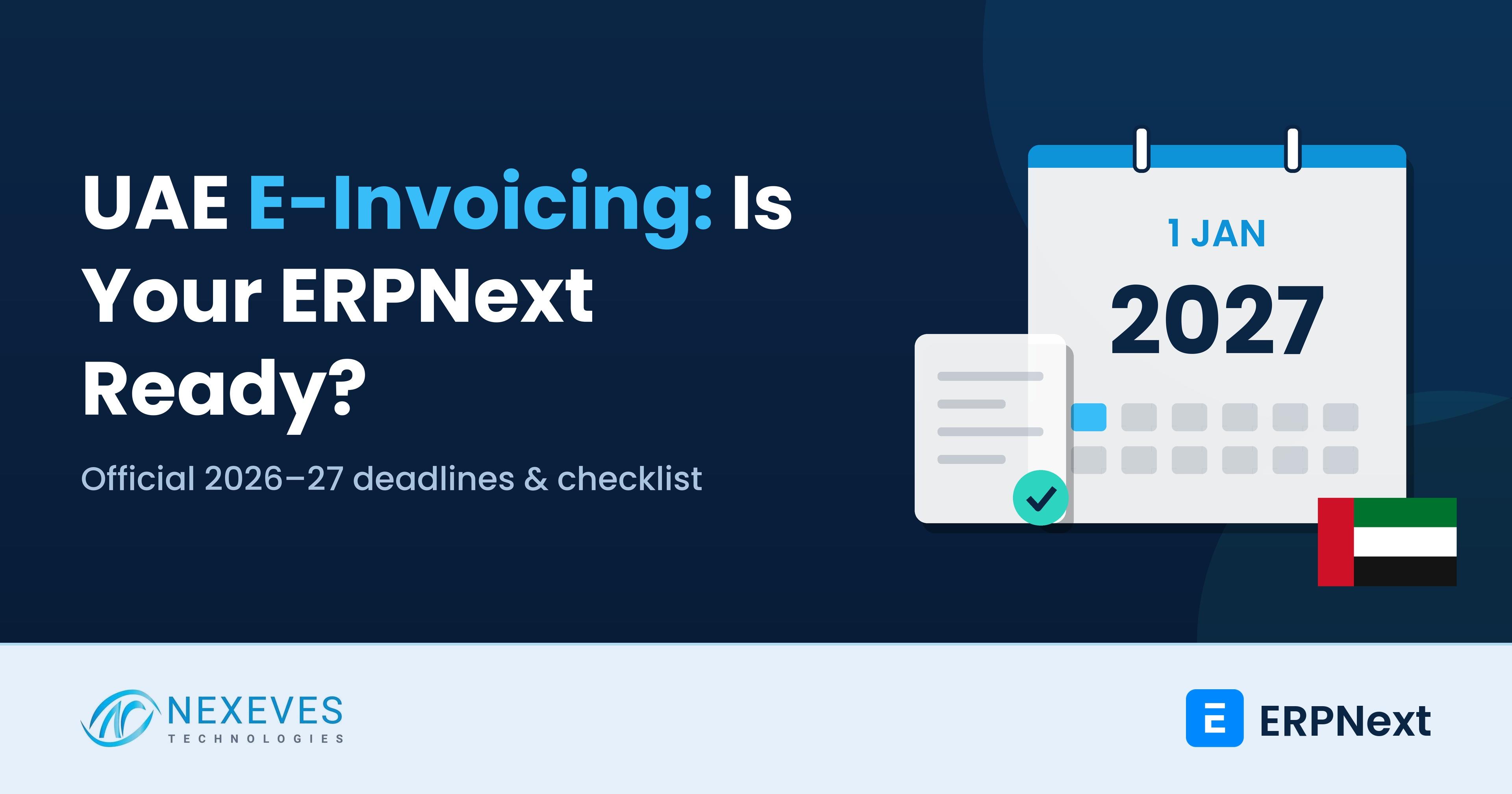 UAE e-invoicing ERPNext readiness: 2027 deadlines and checklist for Dubai and Abu Dhabi businesses
